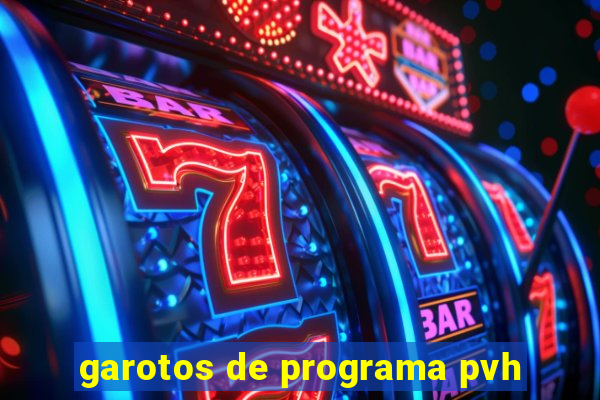 garotos de programa pvh